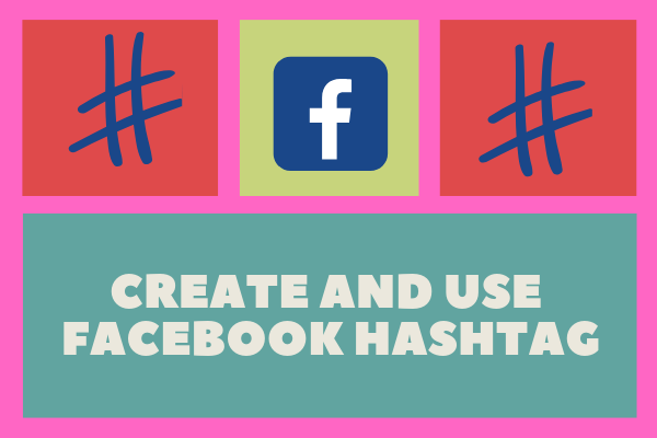 Create and Use Facebook Hashtag