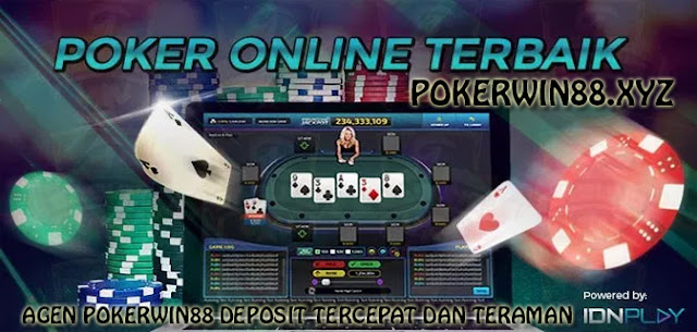 Agen Pokerwin88 Deposit Tercepat Dan Teraman