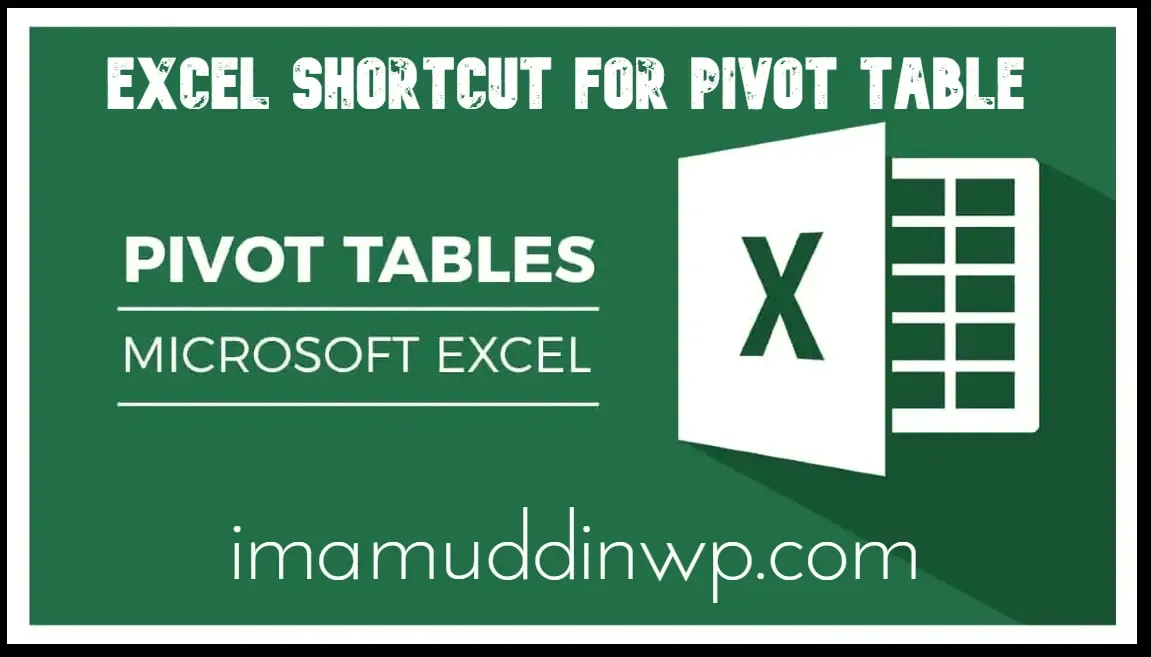 Excel-Shortcut-For-Pivot-Table-imamuddinwp