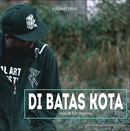 Lirik Di Batas Kota Near