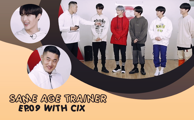 Same Age Trainer Ep.09 - With CIX