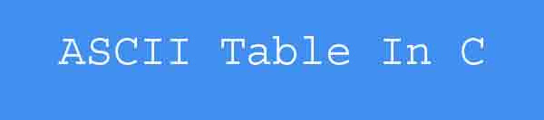 ASCII Table In C