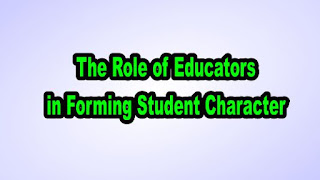 The Role of Educators in Forming Student Character