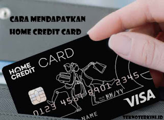 Inilah Cara Mendapatkan Home Credit Card dengan Mudah langsung di ACC