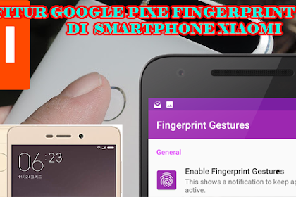 Fingerprint Gestur Google Pixel on Smartphone Xiaomi