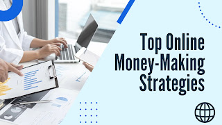 Top Online Money-Making Strategies