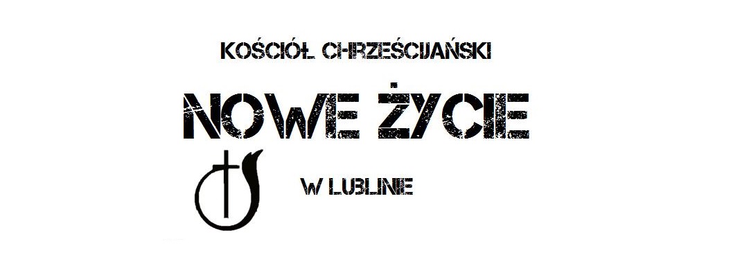 Kościół Chrześcijański NOWE ŻYCIE w Lublinie