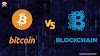 Sự khác biệt giữa Blockchain và Bitcoin là gì?