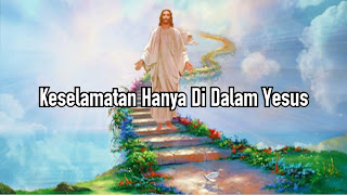 Keselamatan Hanya Di Dalam Yesus