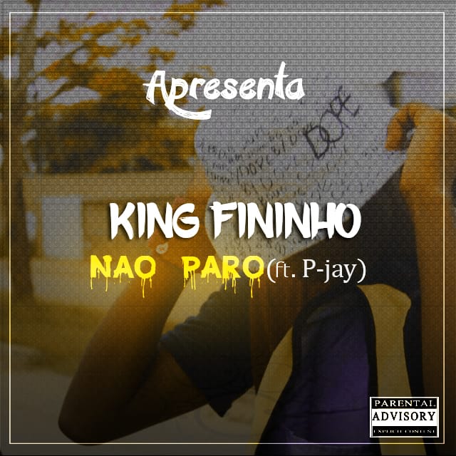 King Fininho - Não paro (ft P-Jay) 