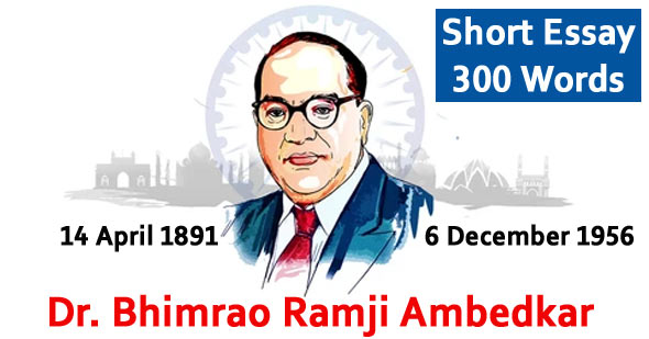 Dr. B.R. Ambedkar Short Essay in English (300 Words)