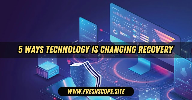 5 Ways Technology is Changing Recovery