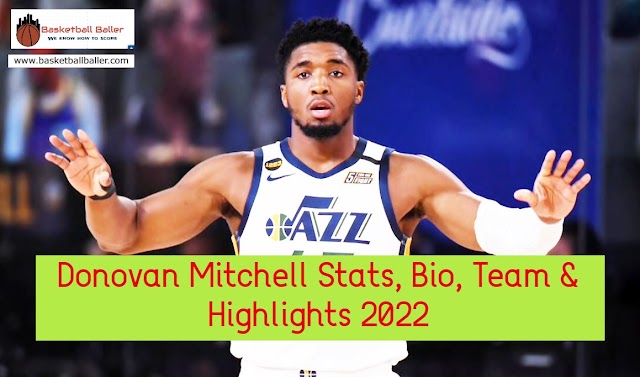 Donovan Mitchell Stats, Bio, Team & Highlights 2022