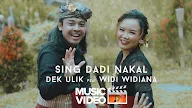 Lirik Sing Dadi Nakal - Dek Ulik feat Widi Widiana