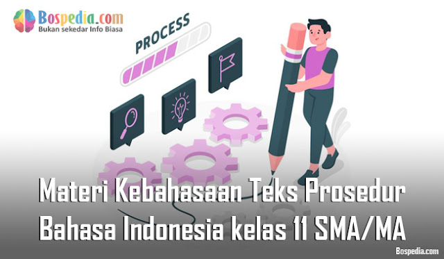 Materi Kebahasaan Teks Prosedur Mapel Bahasa Indonesia kelas 11 SMA/MA