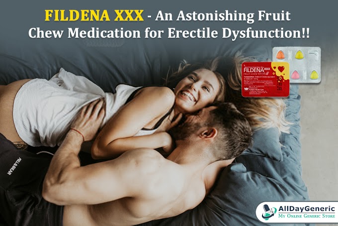 Fildena XXX - An Astonishing Fruit Chew Medication for Erectile Dysfunction!!