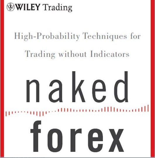 Naked Forex High Probability Techniques For Trading Without - 