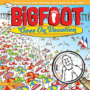 BigFoot Goes On Vacation: A Spectacular Seek and Find Challenge for All Ages! (Bigfoot Search and Find) (Happy Fox Books) 10 Big 2-Page Visual Puzzle Panoramas with More than 500 Items to Find