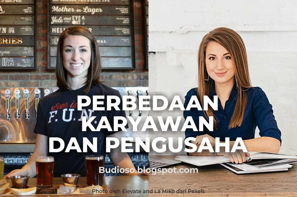 Perbedaan pengusaha dan karyawan