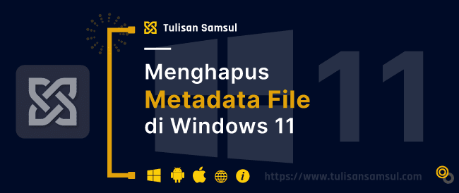 Cara menghapus informasi pribadi kamu dari metadata file di Windows
