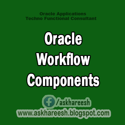 Oracle Workflow Components,AskHareesh Blog for OracleApps