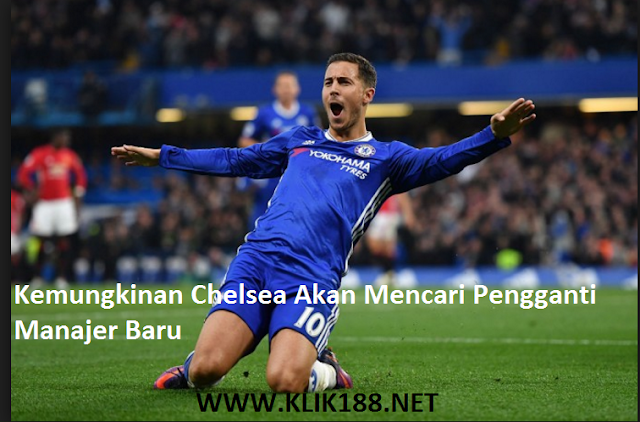 Kemungkinan Chelsea Akan Mencari Pengganti Manajer Baru