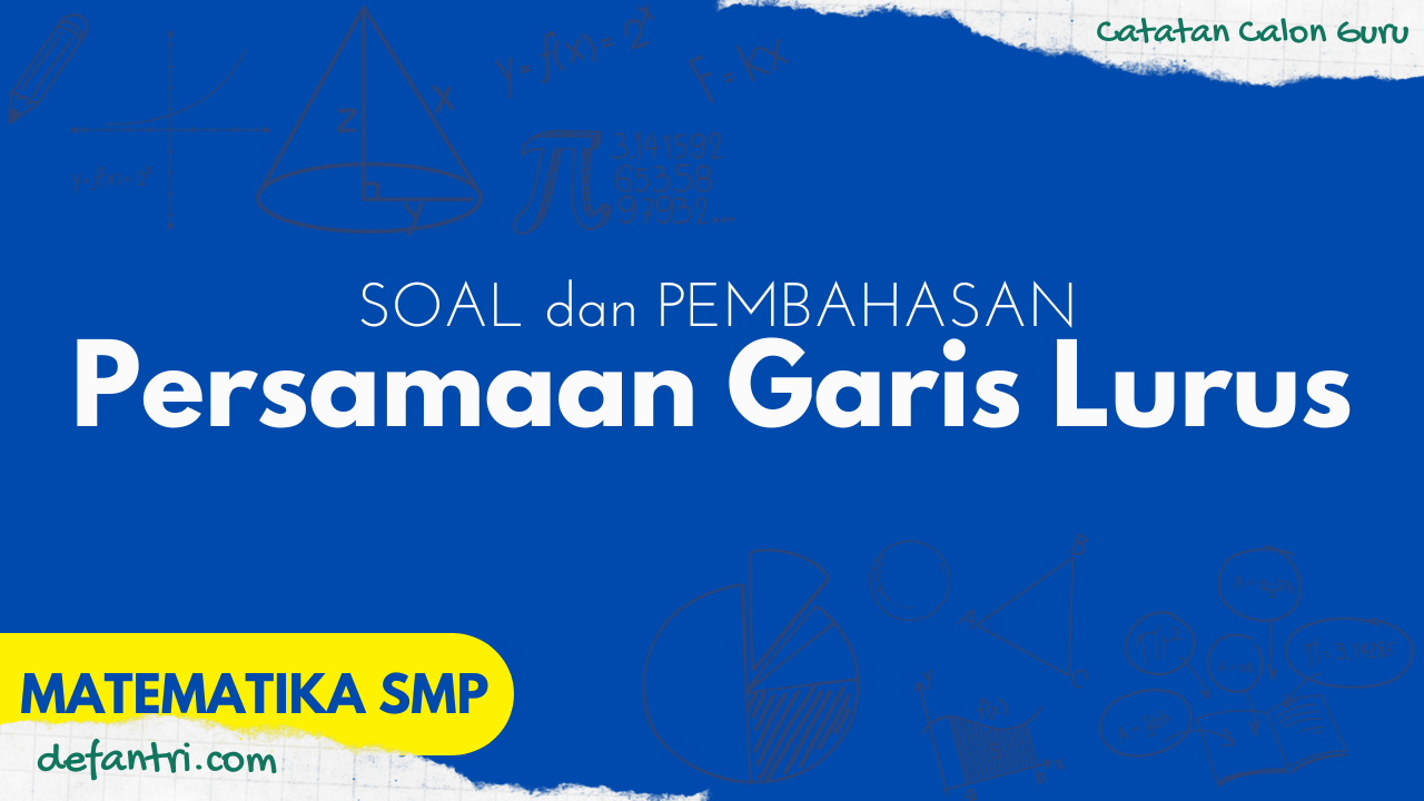 Soal dan Pembahasan Persamaan Garis Lurus Matematika SMP