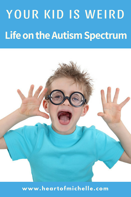 Your Kids Is Weird: Life on the Autism Spectrum