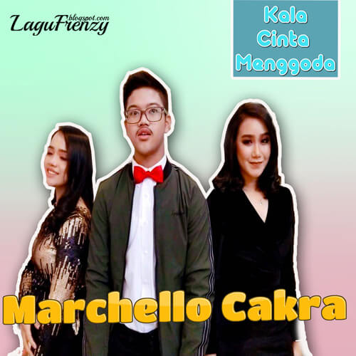 Download Lagu Marchello Cakra - Kala Cinta Mengoda