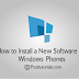 How to Install a New Software in Windows Phones 2017