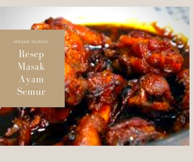 Resep Masak Ayam Semur