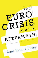 The Euro Crisis and Its Aftermath by Jean Pisani-Ferry