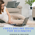 Complete Freelancing Guide for Beginners: Earn money as a Freelancer