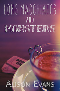 Long Macchiatos and Monsters | Alison Evans