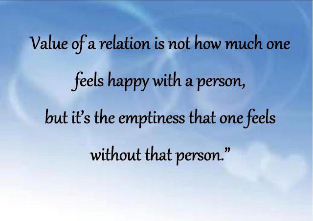Value of a relation is not how much one feels happy with a