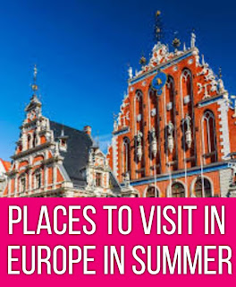 places to visit in europe in summer