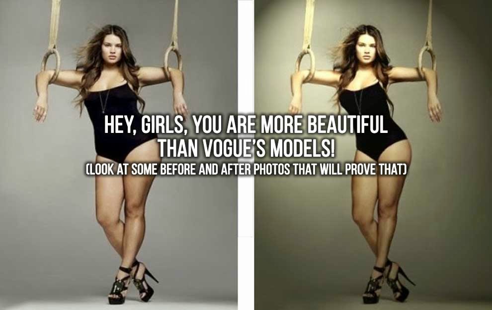 Hey, girls, you are more beautiful than Vogue’s models! We can prove that.