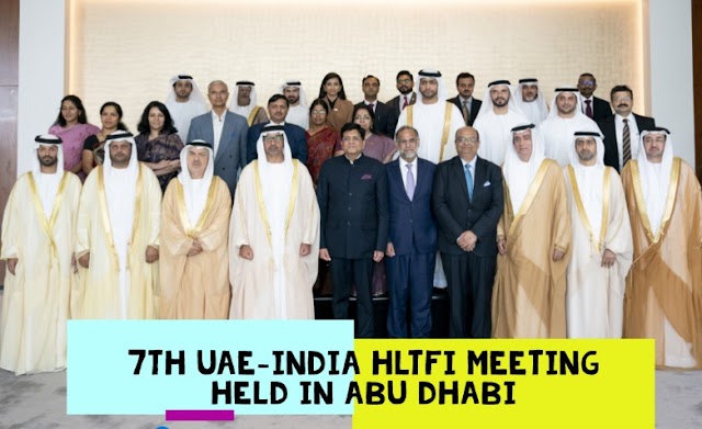 7th UAE-India High Level Joint Task Force on Investments (HLTFI) meeting held in Abu Dhabi