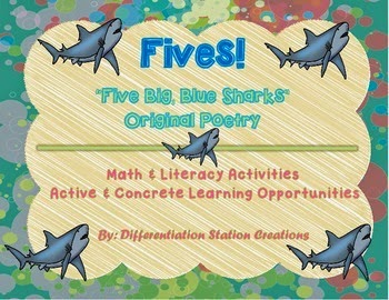 http://www.teacherspayteachers.com/Product/FIVES-Sharks-Original-Poetry-Math-and-Literacy-Activities-Center-Ideas-1195060