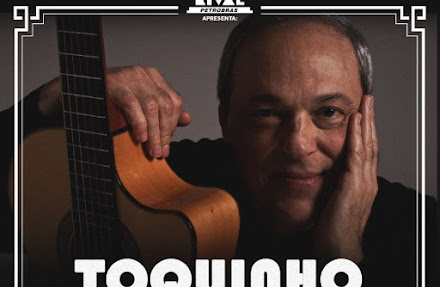 Janeiro > Show - 04 e 05/01 | Toquinho canta seus maiores sucessos (Teatro Rival Petrobras)