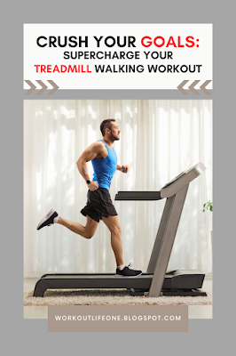 Crush Your Goals: Supercharge Your Treadmill Walking Workout