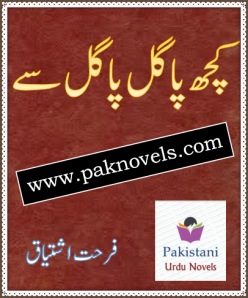 Kuch Pagal Pagal Se by Farhat Ishtiaq