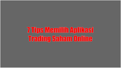 Tips Memilih Aplikasi Trading Saham Online