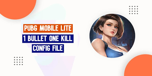 Pubg Mobile & Lite 1 Bullet One Kill Config File Download