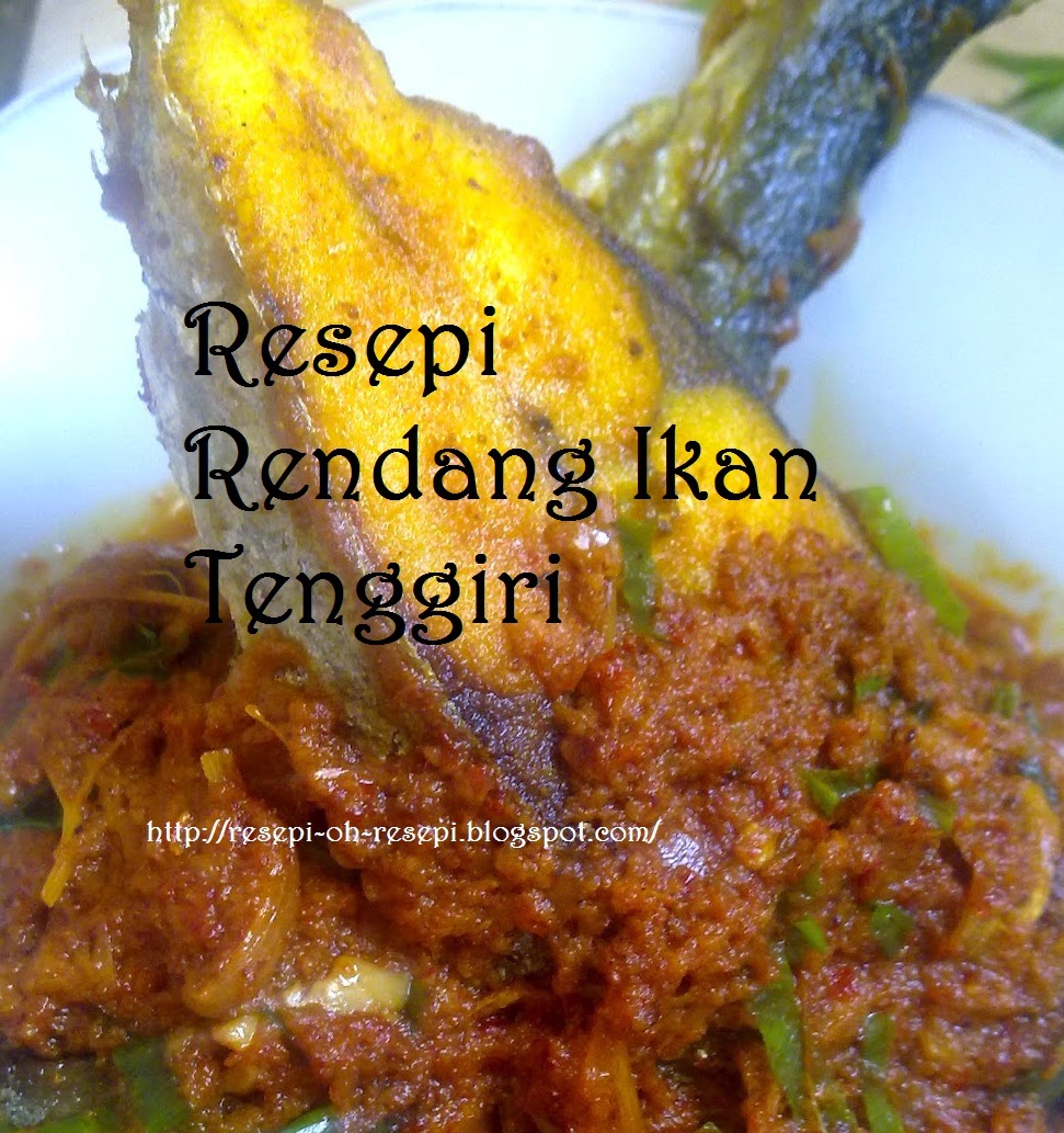 RESEPI RENDANG IKAN TENGGIRI.  RESEPI