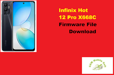Infinix Hot 12 Pro X668C Firmware File Download