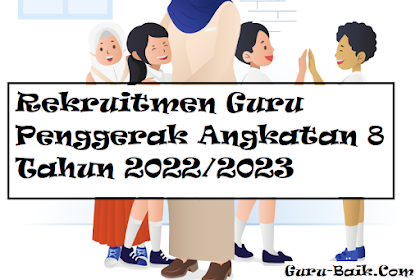 Rekrutmen Calon Guru Penggerak Angkatan 8 Tahun 2022/2023