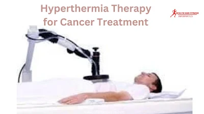 Hyperthermia Therapy for Cancer Treatment.