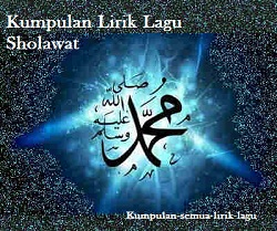 Kumpulan Lirik Lagu Sholawat