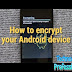 How To Encrypt Your Android Devices And All Data